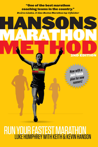 Hansons Marathon Method: Run Your Fastest Marathon the Hansons Way