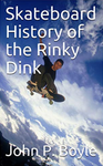 Skateboard History of the Rinky Dink