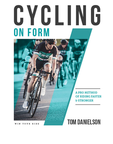 Cycling On Form: A Pro Method of Riding Faster and Stronger